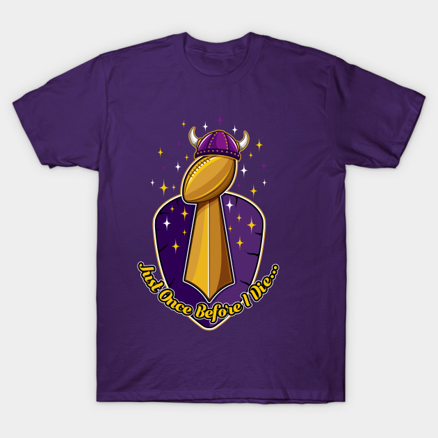 Minnesota Vikings Fans - Just Once Before I Die: Trophy by JustOnceVikingShop